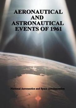 Paperback Aeronautical and Astronautical Events of 1961 Book