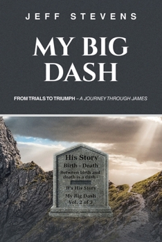 Paperback My Big Dash: From Trials to Triumph - A Journey through James Book