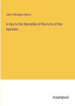 Paperback A Key to the Narratibe of the Acts of the Apostles Book