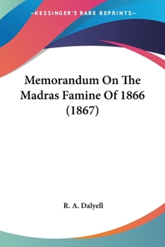 Paperback Memorandum On The Madras Famine Of 1866 (1867) Book