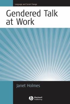 Paperback Gendered Talk at Work: Constructing Gender Identity Through Workplace Discourse Book