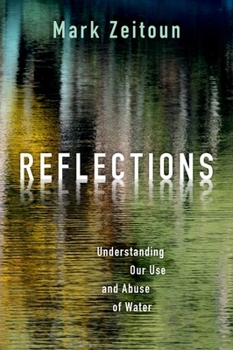 Hardcover Reflections: Understanding Our Use and Abuse of Water Book