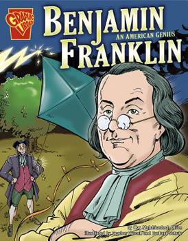 Benjamin Franklin: An American Genius (Graphic Library: Graphic Biographies) - Book  of the Graphic Library: Graphic Biographies