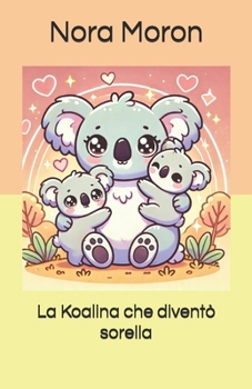 Paperback La Koalina che diventò sorella [Italian] Book