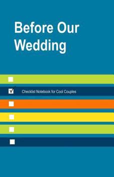 Paperback Before Our Wedding Checklist Notebook for Cool Couples: Best Pre Wedding Gift Book