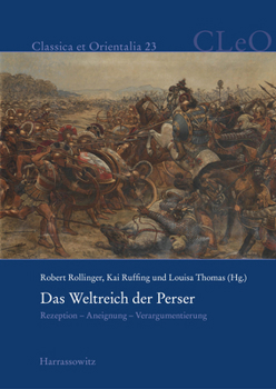Hardcover Das Weltreich Der Perser: Rezeption - Aneignung - Verargumentierung [German] Book