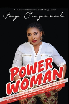 Power Woman: Principles and Strategies for Increasing Your Circle Of Influence