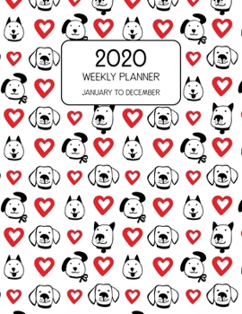 Paperback 2020 Weekly Planner January to December: Dated Weekly Planner With To Do Notes & Inspirational Quotes - I Love Dogs Book