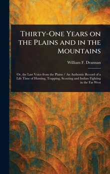 Hardcover Thirty-One Years on the Plains and in the Mountains Book