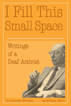 Paperback I Fill This Small Space: The Writings of a Deaf Activist Volume 9 Book