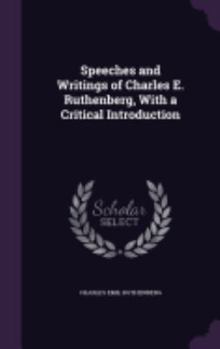 Hardcover Speeches and Writings of Charles E. Ruthenberg, With a Critical Introduction Book