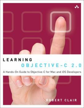 Paperback Learning Objective-C 2.0: A Hands-On Guide to Objective-C for Mac and iOS Developers Book
