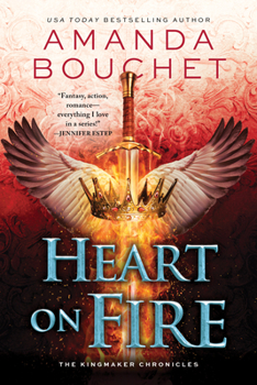 Heart on Fire - Book #3 of the Kingmaker Chronicles