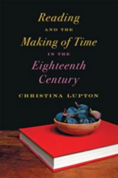 Hardcover Reading and the Making of Time in the Eighteenth Century Book