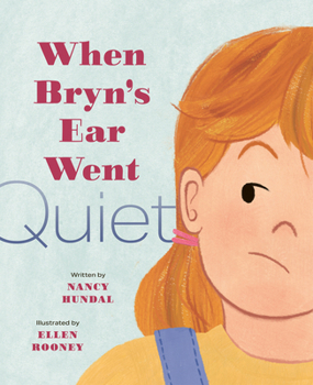 Hardcover When Bryn's Ear Went Quiet Book