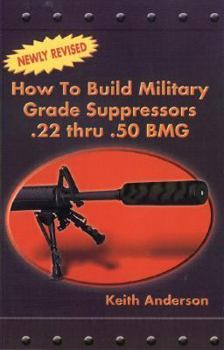 Paperback How to Build Military Grade Supressors .22 Thru .50 BMG Book