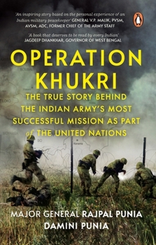 Paperback Operation Khukri: The True Story Behind the Indian Army's Most Successful Mission as Part of the United Nations Book