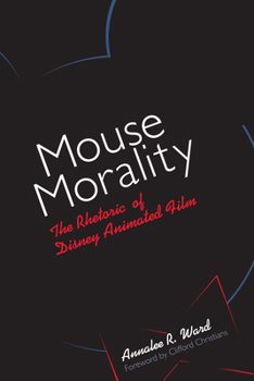 Paperback Mouse Morality: The Rhetoric of Disney Animated Film Book
