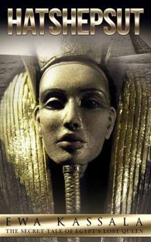 Paperback Hatshepsut: The Secret Tale of Egypt's Lost Queen Book