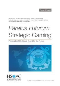 Paperback Paratus Futurum Strategic Gaming: Priming the U.S. Coast Guard for the Future Book