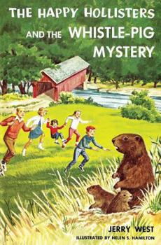 The Happy Hollisters and the Whistle-Pig Mystery - Book #28 of the Happy Hollisters