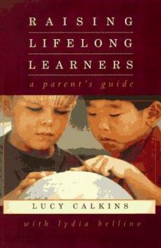 Hardcover Raising Lifelong Learners: A Parent's Guide Book