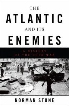 Hardcover The Atlantic and Its Enemies: A Personal History of the Cold War Book