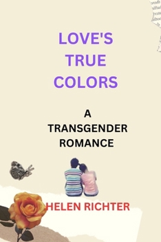 Paperback Love's True Colors: A Transgender Romance Book
