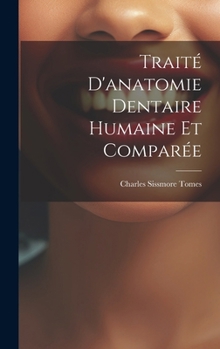 Hardcover Traité D'anatomie Dentaire Humaine Et Comparée [French] Book