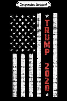 Paperback Composition Notebook: Trump 2020 Keep America Great MAGA Trump Pence Journal/Notebook Blank Lined Ruled 6x9 100 Pages Book