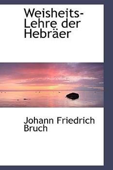 Paperback Weisheits-Lehre Der Hebracer Book