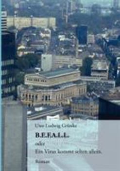 Paperback B.E.F.A.L.L.: oder Ein Virus kommt selten allein [German] Book