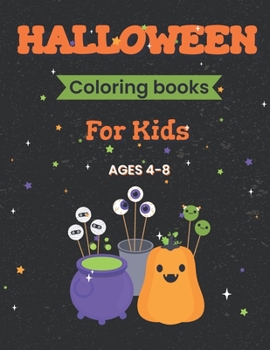 Paperback Halloween Coloring Books For Kids Ages 4-8: A Scary Fun Workbook For Happy Halloween Learning For Kids with 45 Style of Halloween To color Dots, cats, Book