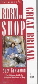 Paperback Born to Shop: Great Britain: The Ultimate Travel Guide for Discriminating Shoppers-From... Book