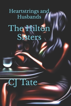 Paperback The Hilton Sisters: Heartstrings and Husbands Book