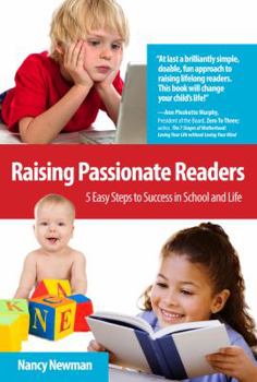 Paperback Raising Passionate Readers: 5 Easy Steps to Success in School and Life Book