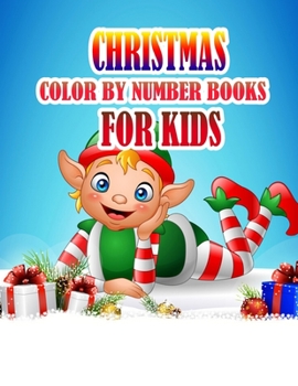 Paperback Christmas Color by Number Books for Kids: Coloring Books For Girls and Boys Activity Learning Work Ages 2-4, 4-8, 8-12 Book