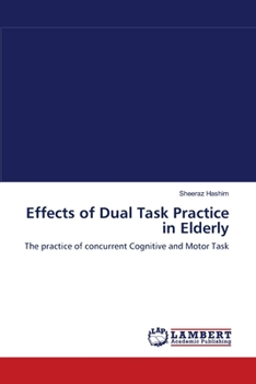 Paperback Effects of Dual Task Practice in Elderly Book