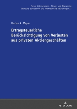 Ertragsteuerliche Berücksichtigung von Verlusten aus privaten Aktiengeschäften (Forum Unternehmens-, Steuer- und Bilanzrecht)