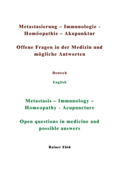 Paperback Metastasierung-Immunologie-Homöopathie-Akupunktur Offene Fragen in der Medizin und mögliche Antworten Deutsch English Metastasis-Immunology-Homeopathy [German] Book