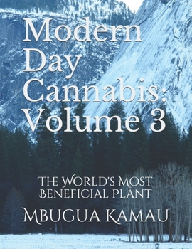 Paperback Modern Day Cannabis: Volume 3: The World's Most Beneficial Plant Book