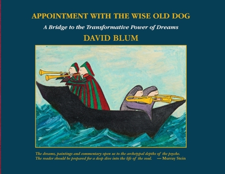 Paperback Appointment with the Wise Old Dog: A Bridge to the Transformative Power of Dreams Book