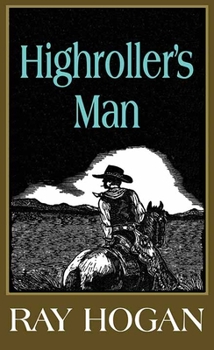 Highrollers Man - Book #13 of the Shawn Starbuck Westerns