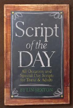 Paperback Script of the Day: All Occasion and Special Day Scripts for Teens & Adults Book