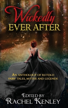 Paperback Wickedly Ever After: An Anthology of Retold Tales Book