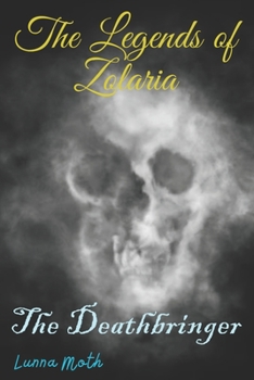 Paperback The Legends of Zolaria: The Deathbringer Book