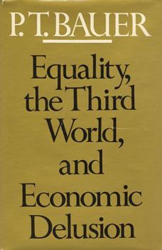 Paperback Equality, the Third World, and Economic Delusion Book