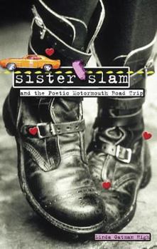 Hardcover Sister Slam and the Poetic Motormouth Roadtrip Book