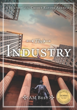 Paperback The Industry - A History of the Credit Rating Agencies Book