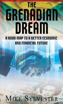 Paperback The Grenadian Dream: A Road Map to a Better Economic and Financial Future Book